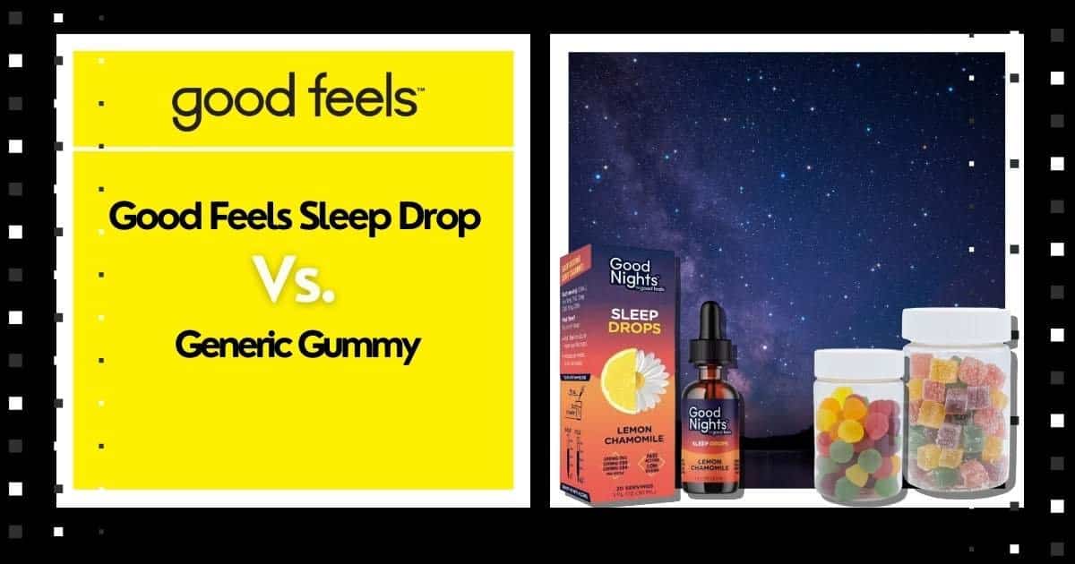 Good Feels Sleep Drop vs Generic Gummy - Good Vibes Fast Acting THC Syrup