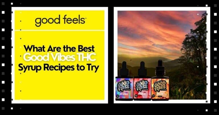 The best Good Vibes THC Syrup recipes to try - Good Vibes Fast Acting THC Syrup