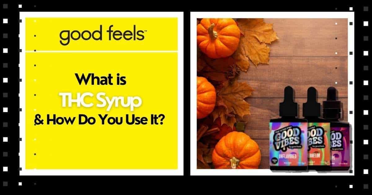 What is THC Syrup and How do you use it? - Good Vibes Fast Acting THC Syrup