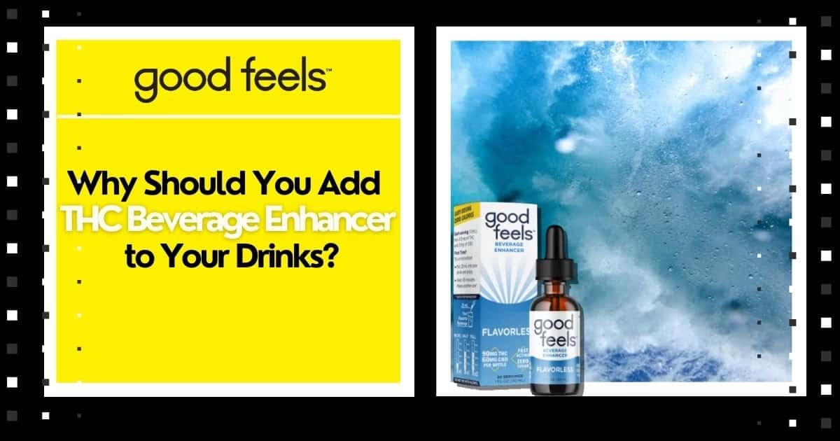 Why You Should Add a THC Beverage Enhancer to Your Drinks - Good Vibes Fast Acting THC Syrup