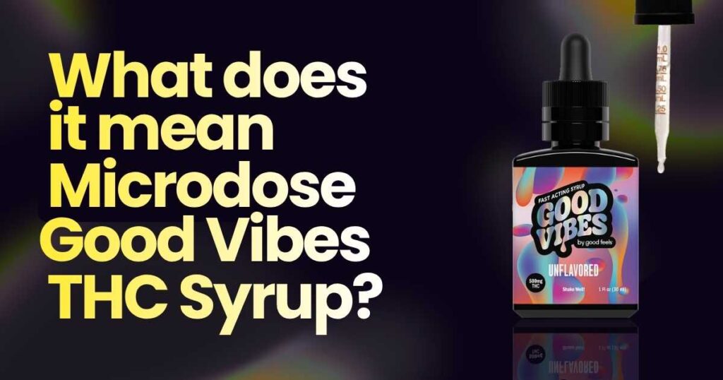 Microdose Good Vibes THC Syrup