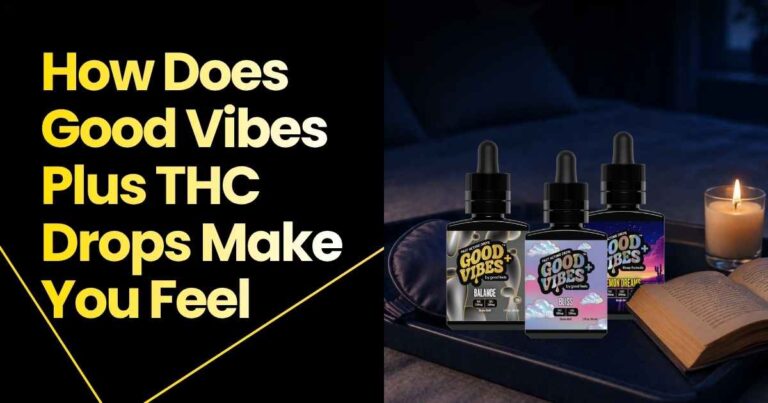 Good Vibes Plus THC drops providing relaxation and wellness benefits.