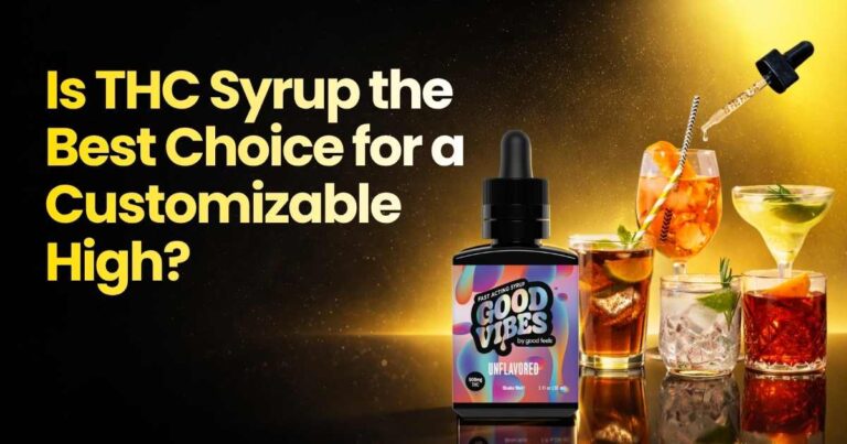 Good Vibes THC Syrup bottle with mixed drinks featuring customizable high options.