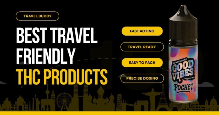 Best Travel Friendly THC Products featuring Good Vibes Pocket THC syrup bottles