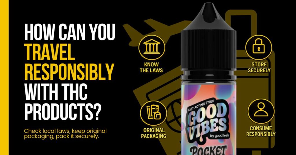 Good Vibes Pocket THC syrup promoting responsible travel with cannabis products