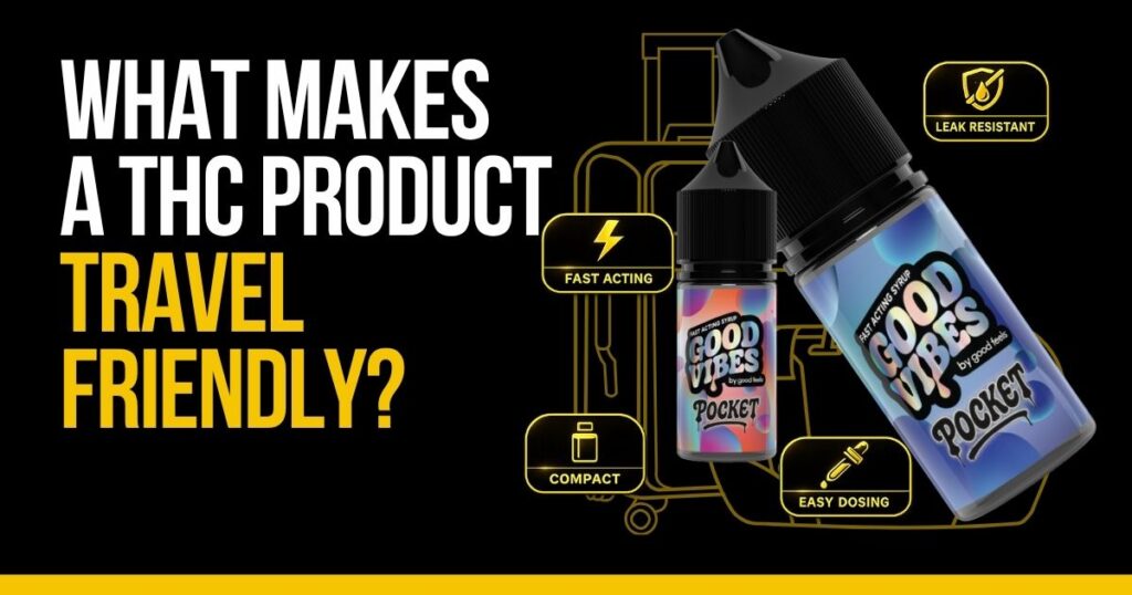 Good Vibes Pocket THC syrup highlighting features of travel friendly THC products
