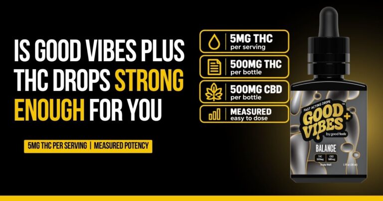 Good Vibes+ THC drops guide comparing 5mg, 10mg, and higher serving strengths.